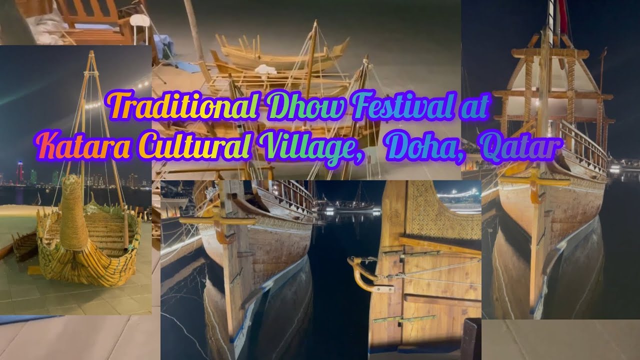 Traditional Dhow Boat Festival at Katara Cultural Village, Doha , Qatar 🚤 🛶 