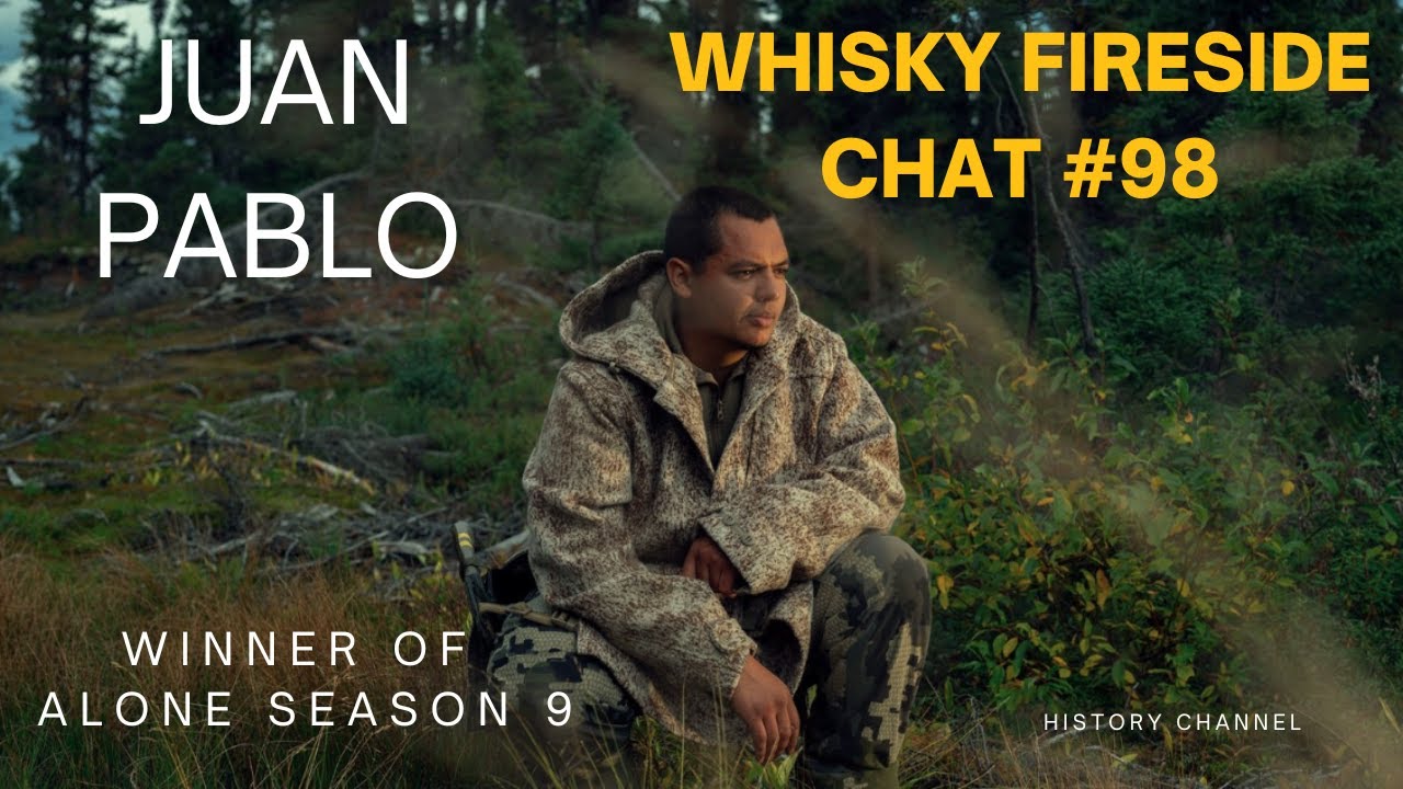 whisky chat #98 - Alone Season 9 Winner, Juan Pablo Quiñonez (Canadian)