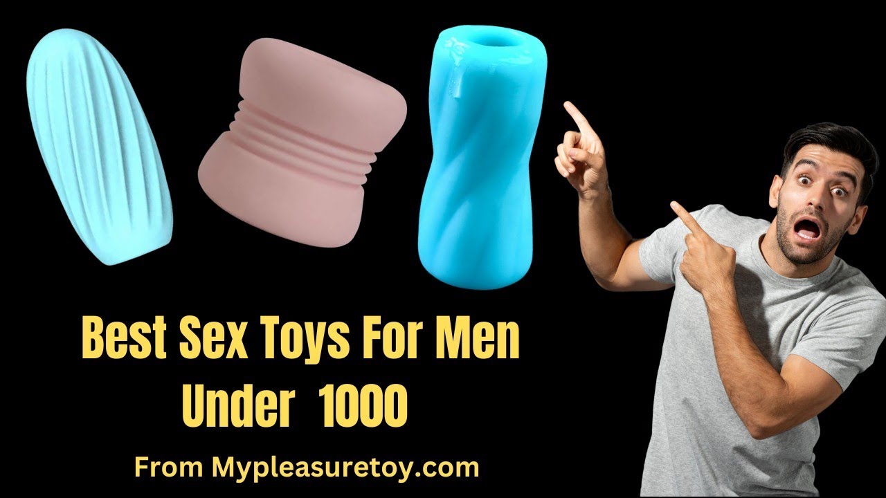 Best Sex Toys in India Under ₹1000 | Best Sex Toys For Men | Mypleasuretoy | Men Sex Toys in India