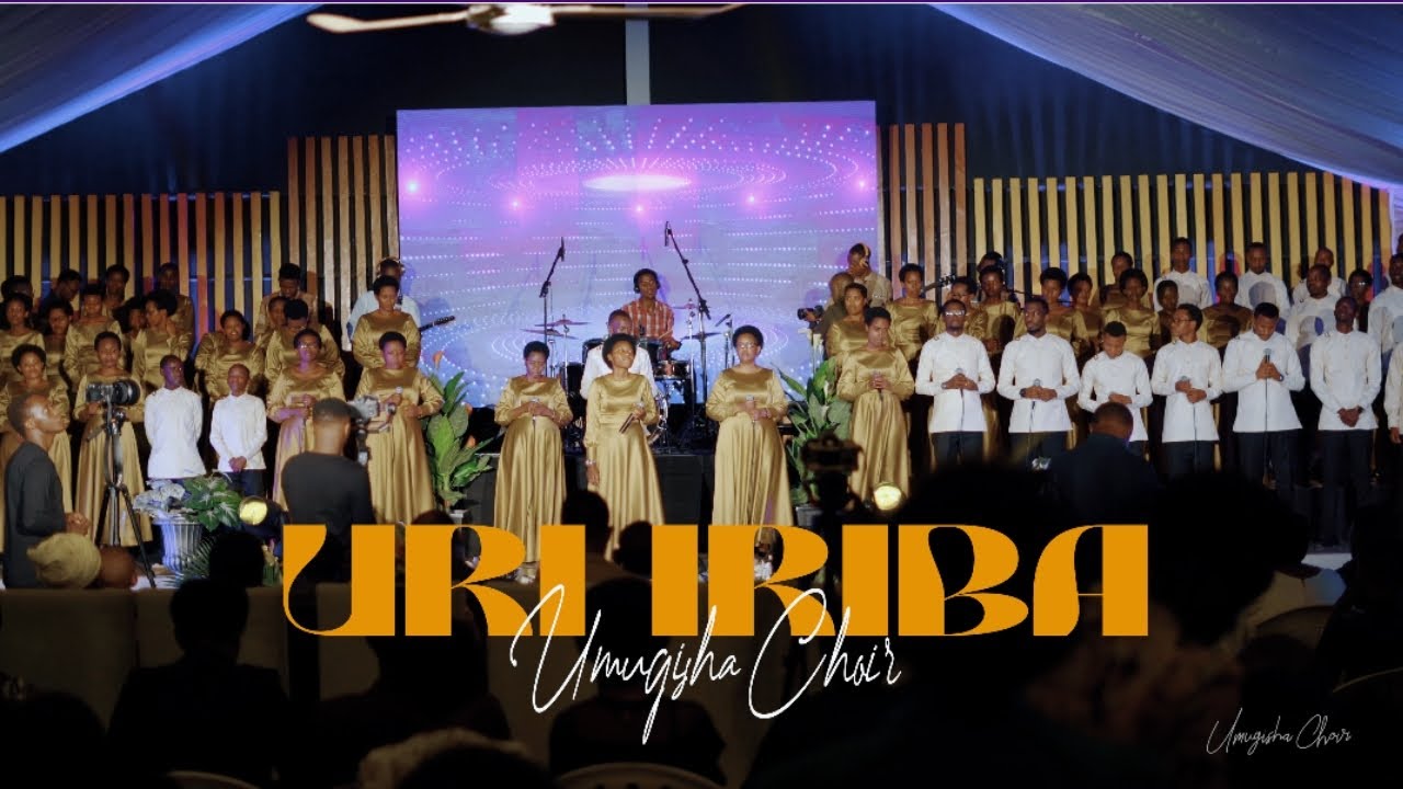 URI IRIBA :   Umugisha choir-Official live video