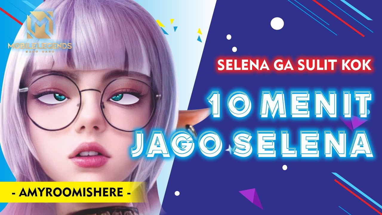 TIPS JAGO MAIN SELENA, TEKNIK LEMPAR LELE - Mobile Legends