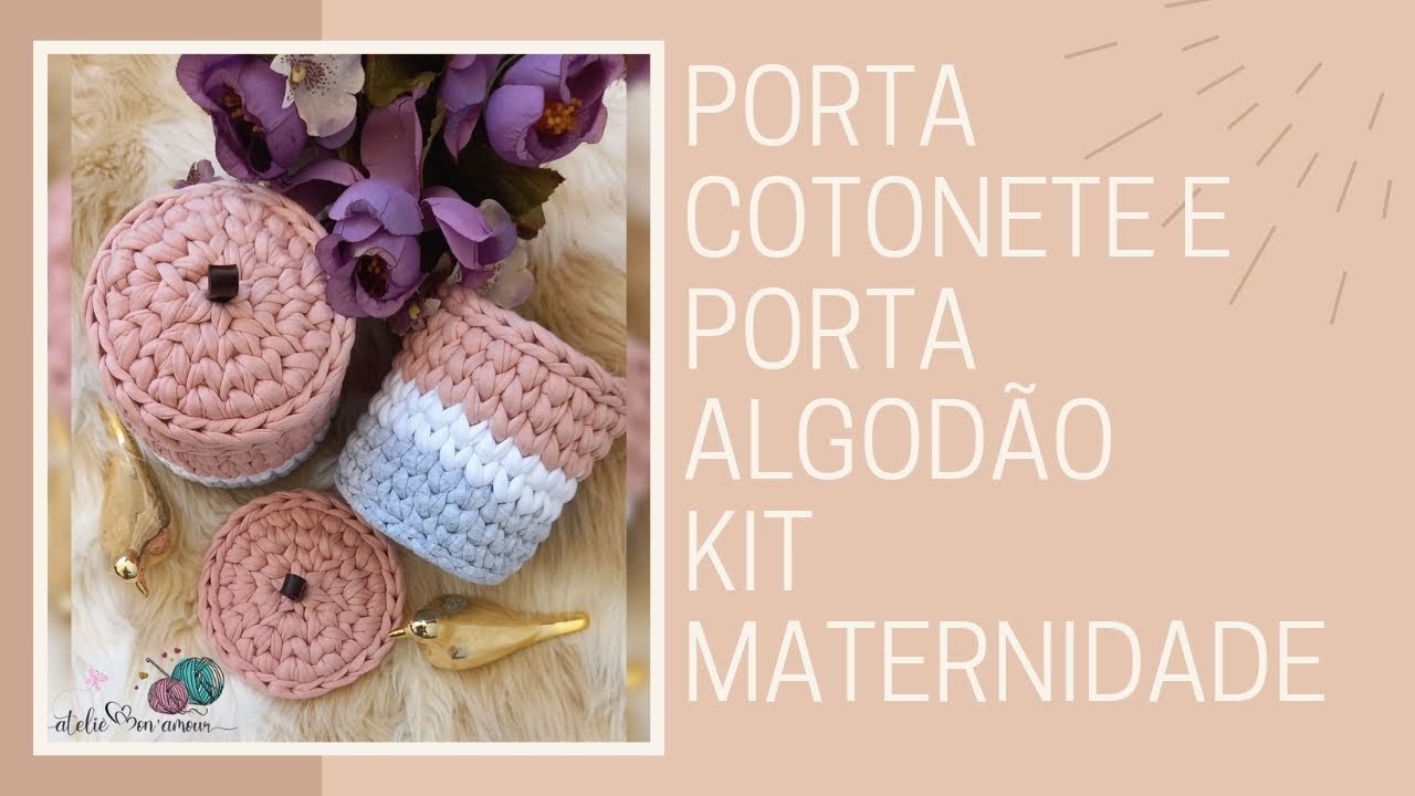 Kit Maternidade em fio de malha - Porta Algodão e Porta Cotonete com Tampa