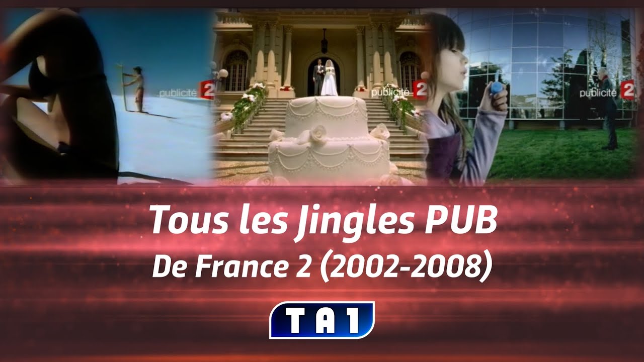 Tous les Jingles PUB de France 2 (2002-2008)