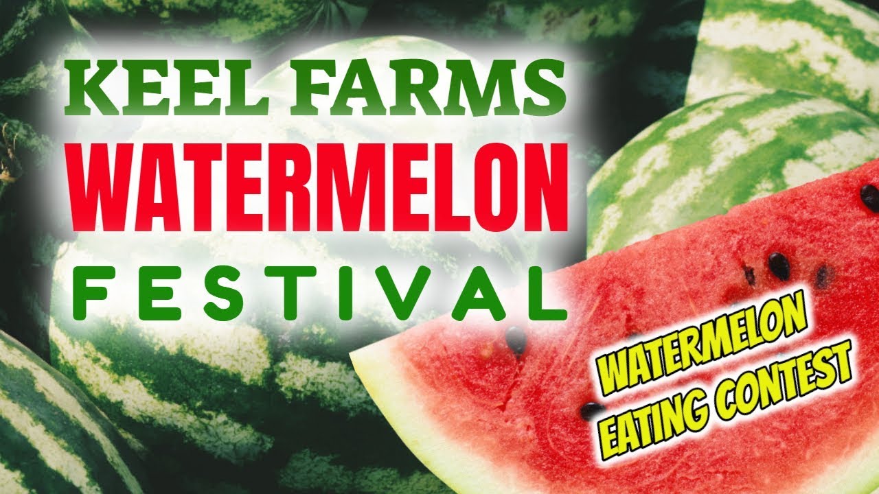 Keel Farms Watermelon Festival and watermelon eating contest