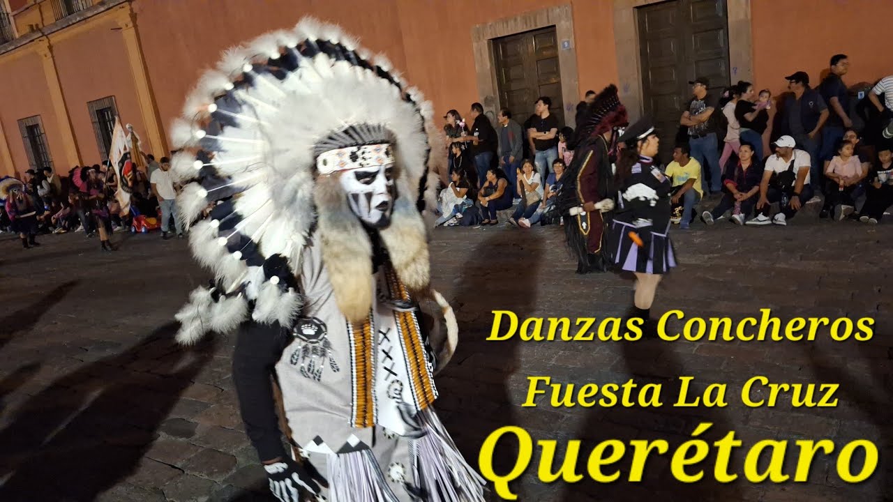 Danzas Concheros Fiesta de La Cruz, Querétaro, Querétaro, México 2025