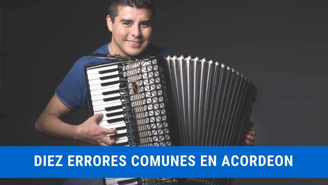 Diez errores comunes en el acordeón... y cómo corregirlos