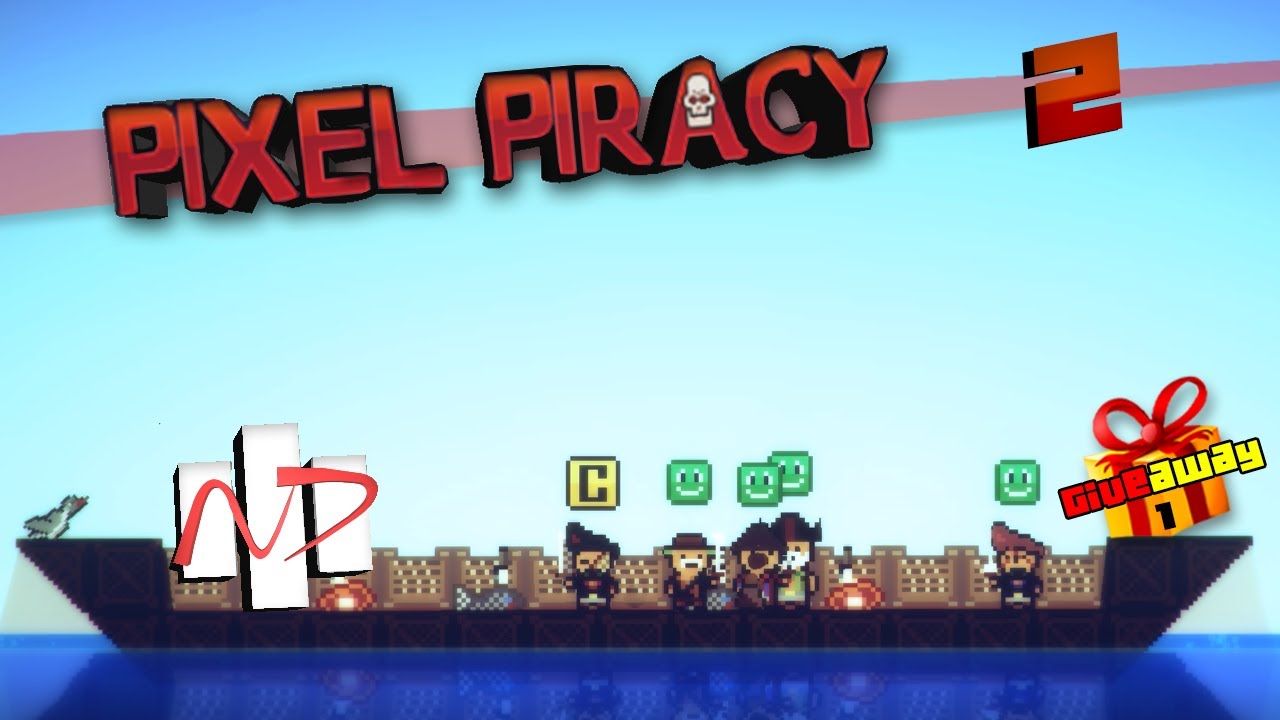 Pixel Piracy [N7] حراق يروِّق:《2》طاقم الغفلة , هدية بالداخل