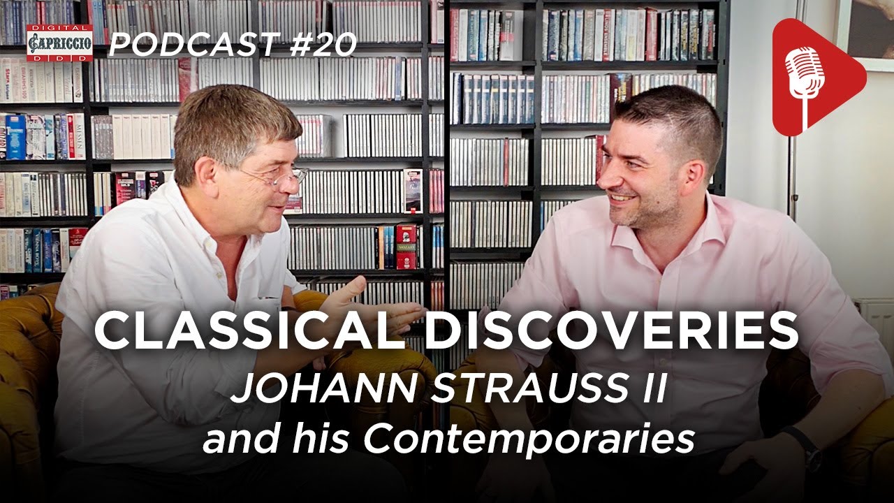 Classical Discoveries - #20 : JOHANN STRAUSS II and his Contemporaries #podcast