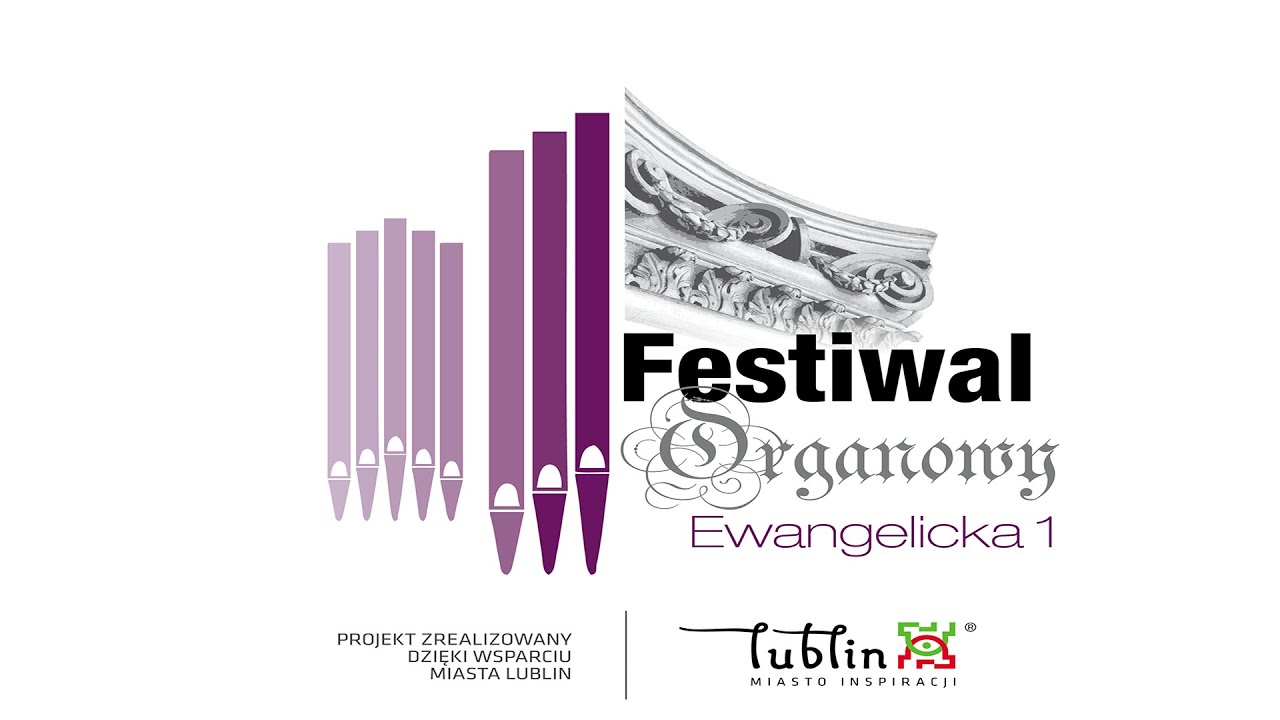 ,,Ekumeniczny Lublin 2021: Festiwal Organowy Ewangelicka 1, Michał Markuszewski