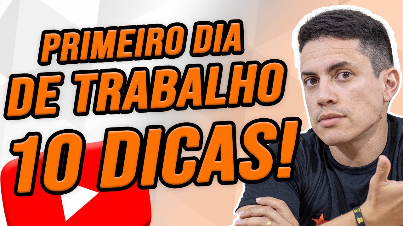 COMO SE COMPORTAR NO PRIMEIRO DIA DE TRABALHO