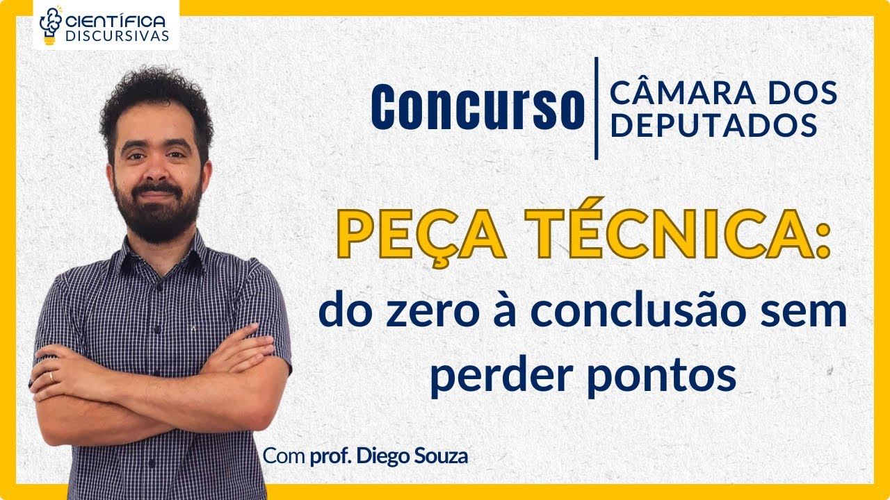 CONCURSO CÂMARA DOS DEPUTADOS 2026 | Como resolver uma PEÇA TÉCNICA | Da introdução à conclusão