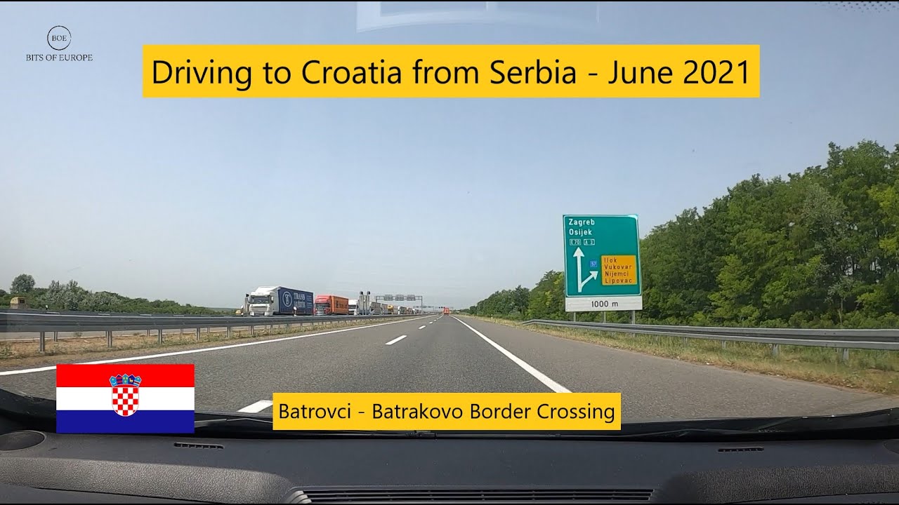 Drive into #Croatia from Serbia - Batrovci Border Crossing - Ep 1 - June 2021