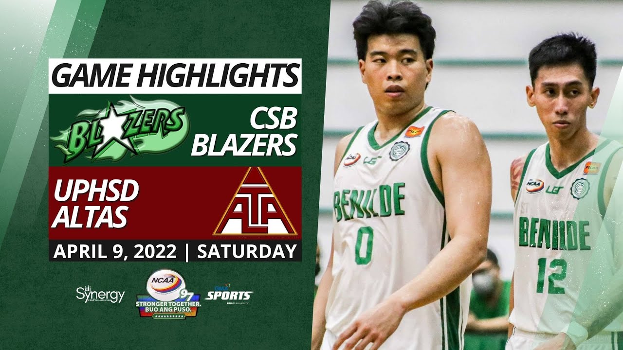 CSB Blazers vs UPHSD Altas | NCAA Season 97 Game HIghlights | April 9, 2022