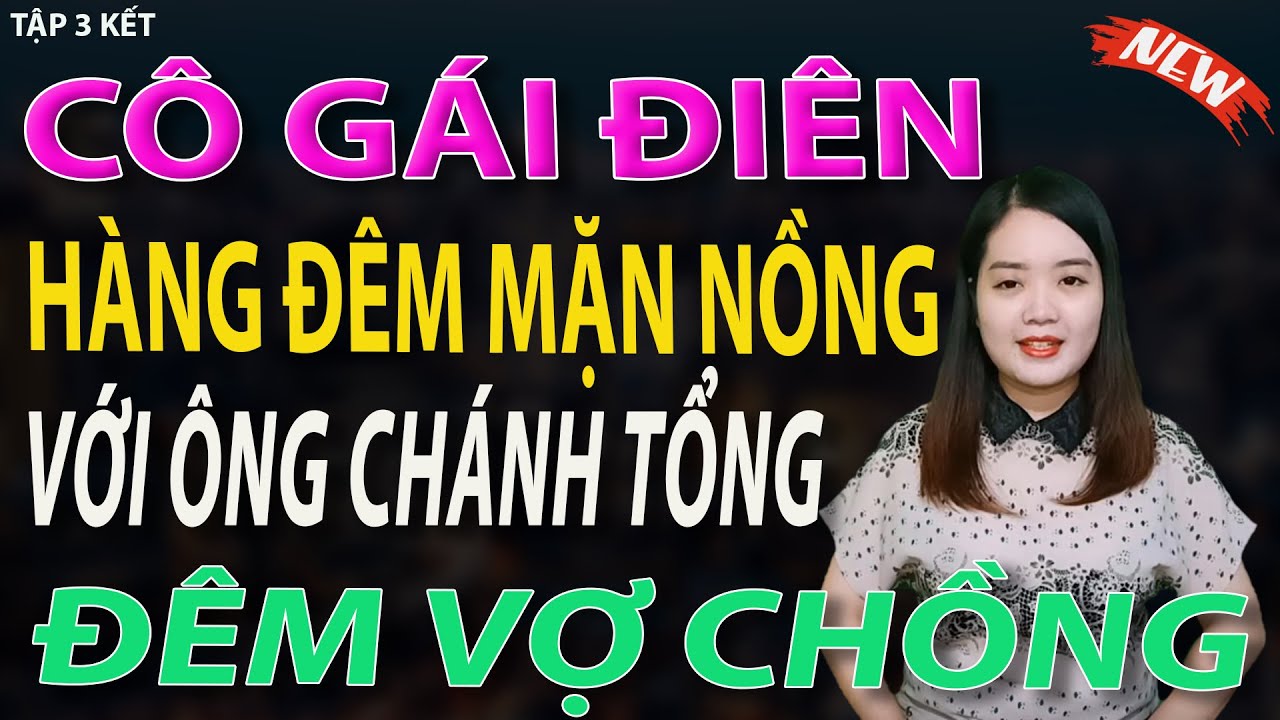 cô gái điên hàng đêm mặn nồng cùng ông chánh tổng - tập 3 kết #mcthanhmai