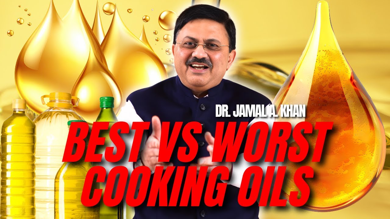 Best & Worst Cooking Oils for Indians | Dr Jamal A. Khan