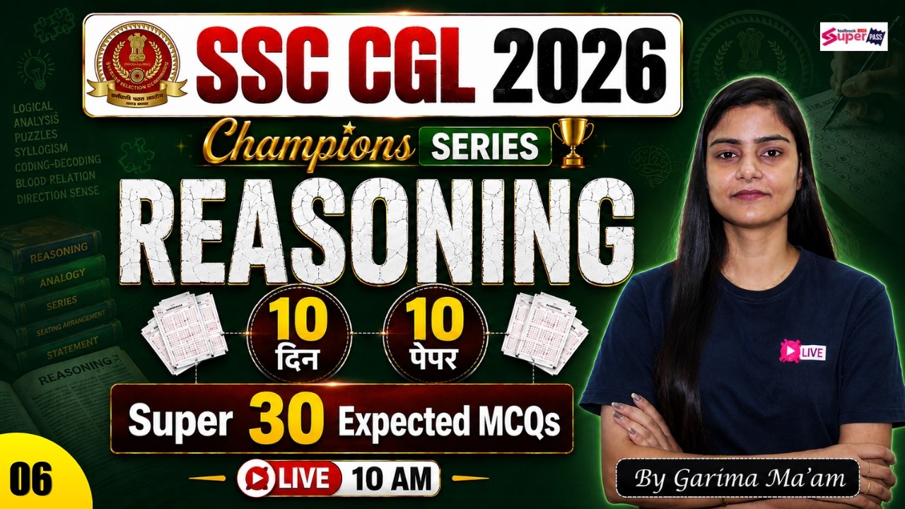 SSC CGL Reasoning Classes 2026 | Super 30 Expected MCQs | 10 Days 10 Papers | Garima Mam #6