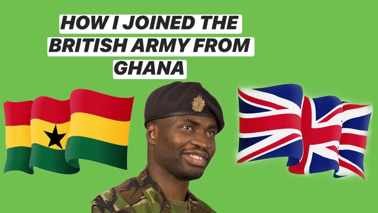 HOW I JOINED THE BRITISH ARMY FROM GHANA-STORY OF MY MILITARY LIFE