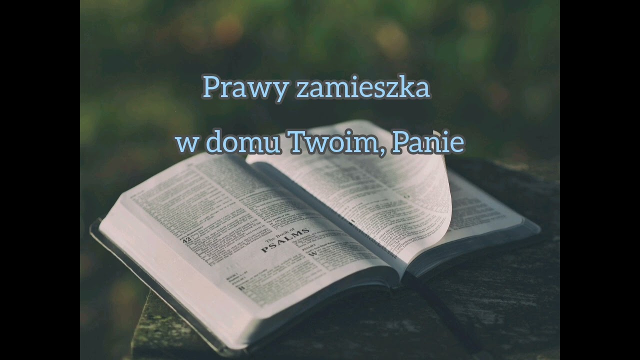 Psalm na dziś - 4.03.2026 - środa (Prawy zamieszka w domu Twoim, Panie)