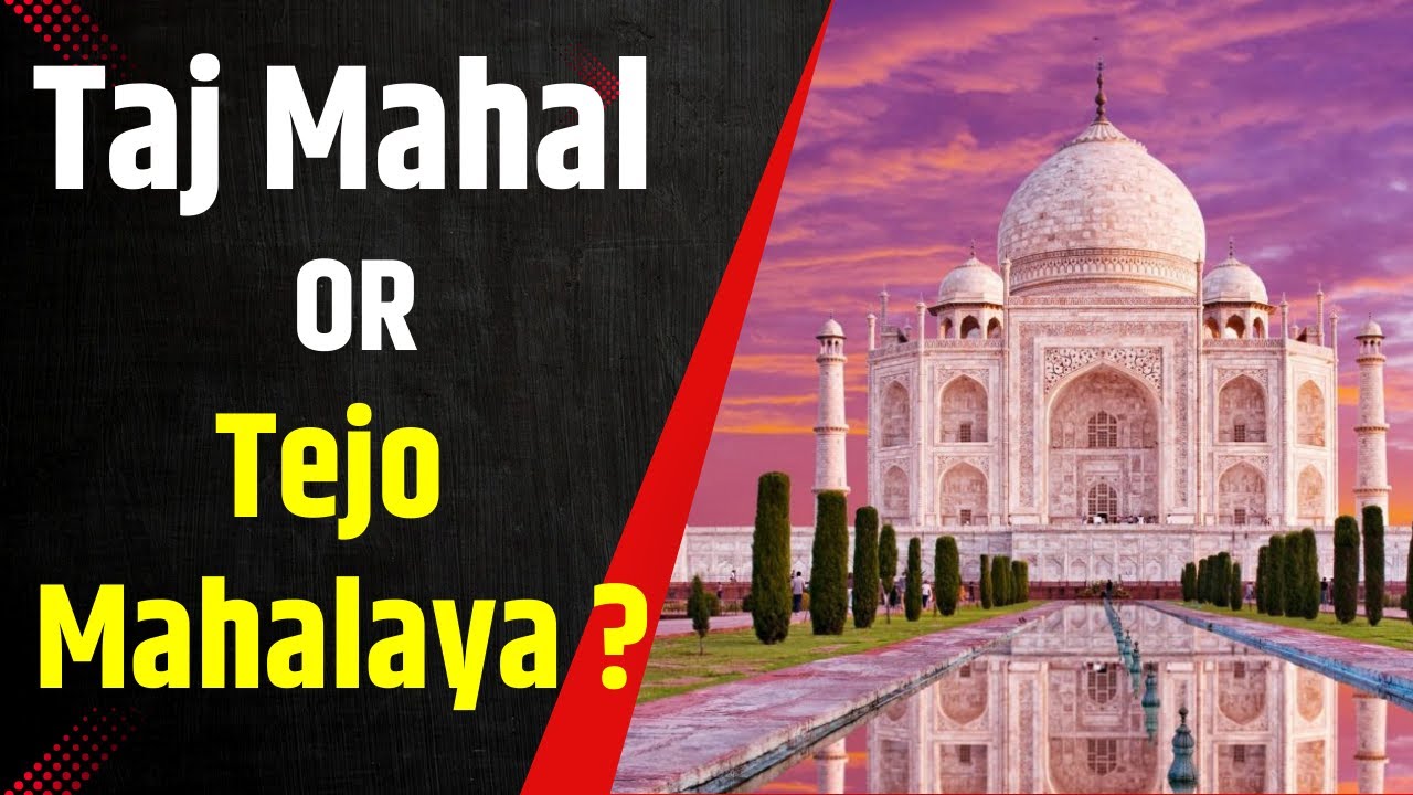 Taj Mahal OR Tejo Mahalaya ? The truth about Taj Mahal and why 2 men tried to offer Gangajal at Taj?