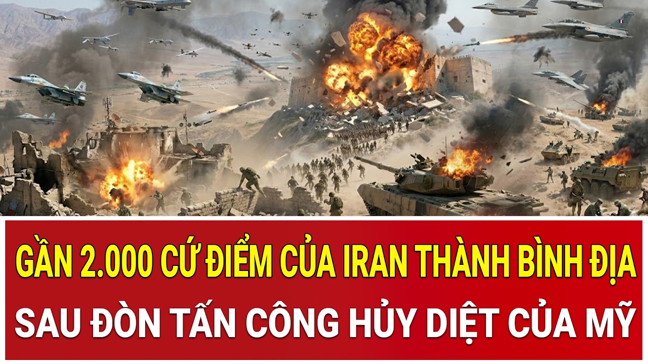 Trực tiếp chiến sự: Gần 2.000 cứ điểm của Iran thành bình địa sau đòn tấn công hủy diệt của Mỹ