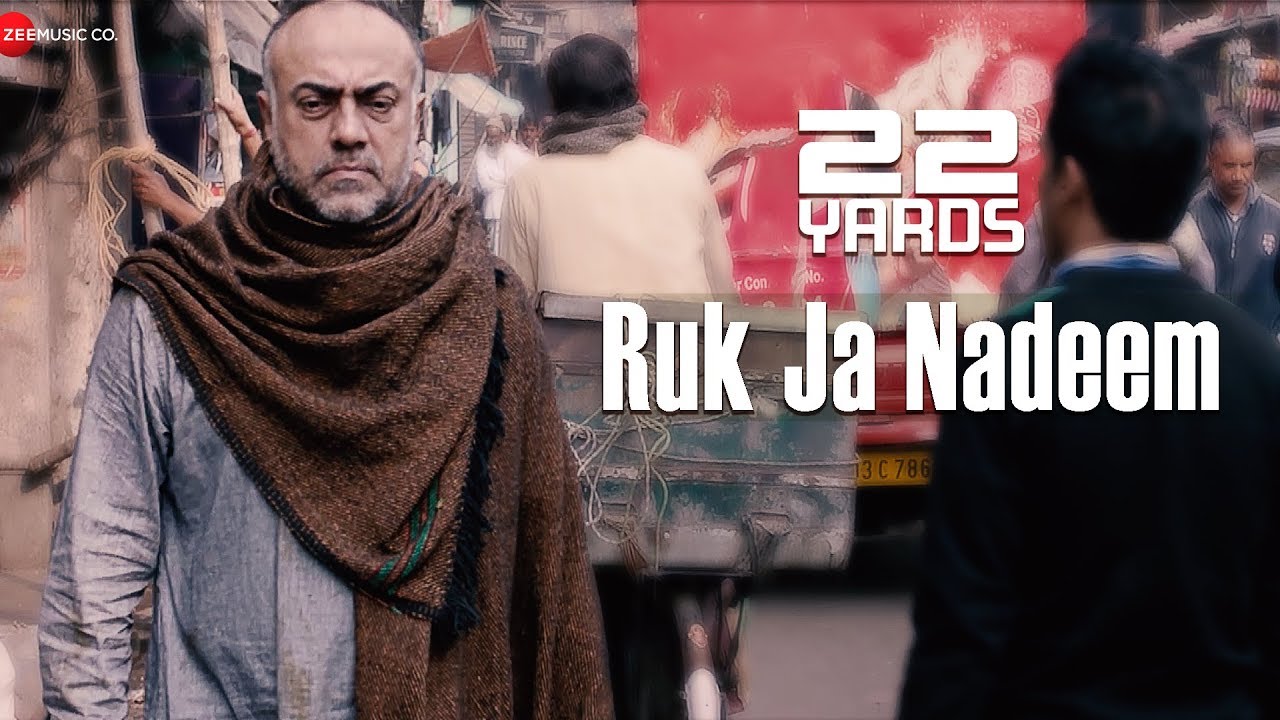 Ruk Ja Nadeem | 22 Yards | Barun Sobti, Panchi Bora, Chaiti Ghoshal |Amit Mishra |Amartya Ray