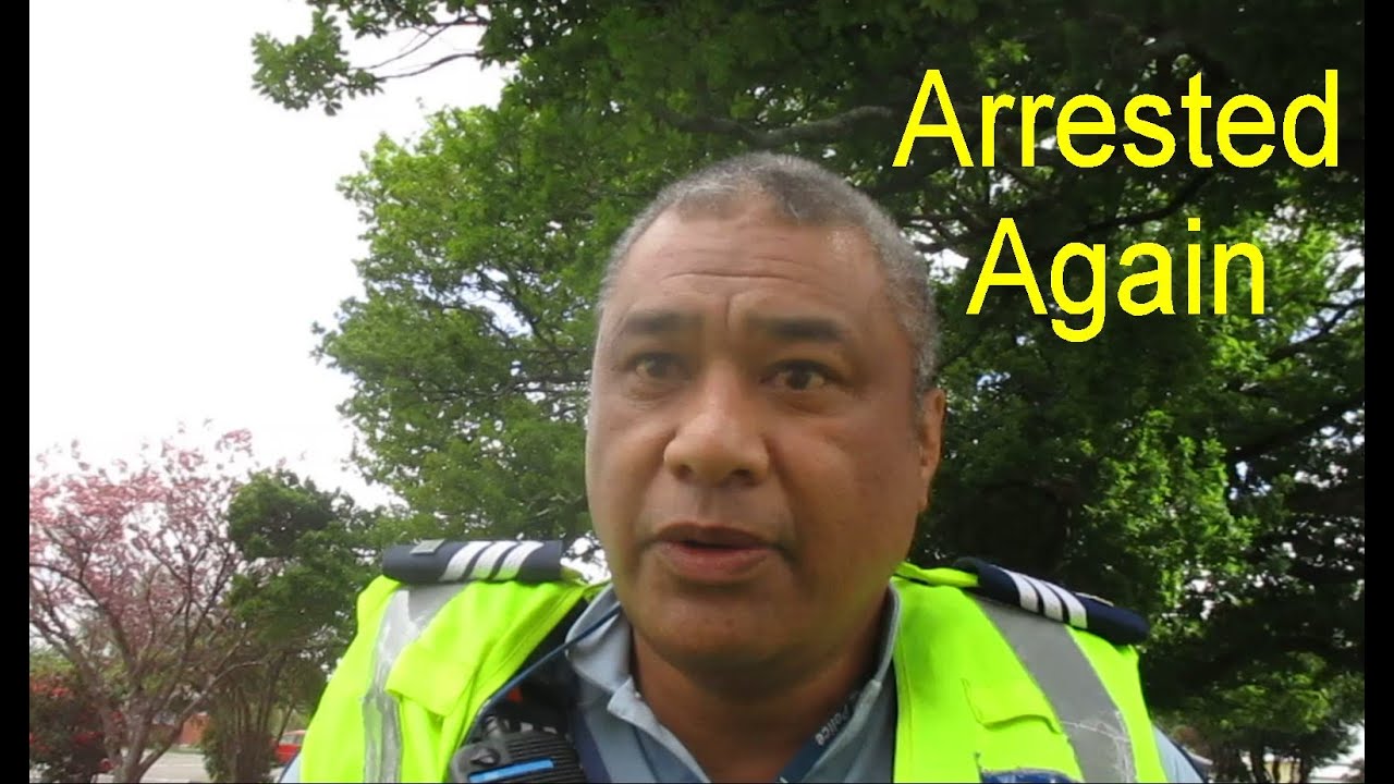 Arrested Again*NZ Police Unlawful Arrest