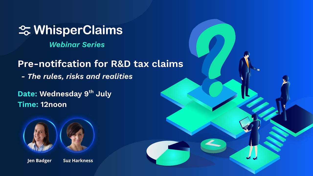 Pre-notification for R&D tax claims:  The rules, risks and realities – 9th July 2025