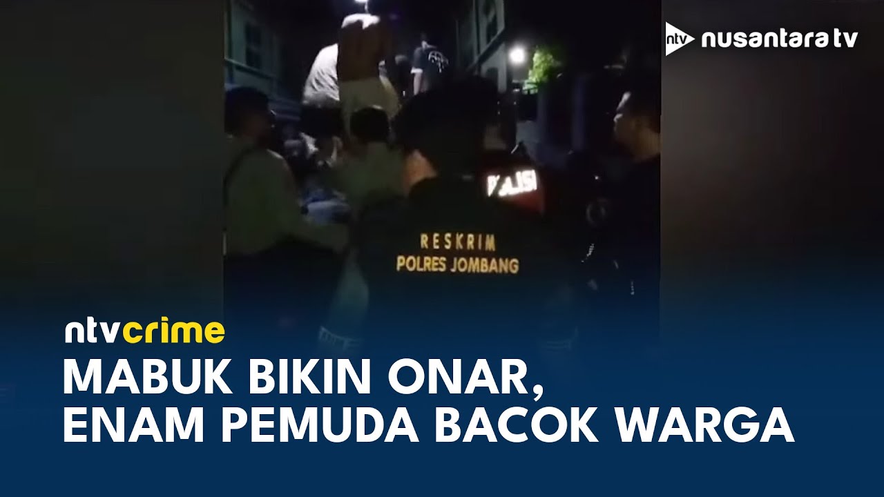 Geger! 6 Pemuda Mabuk Serang Warga Tanpa Alasan di Jombang | NTV CRIME