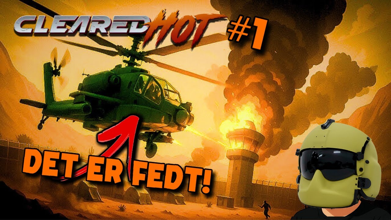 Det er FEDT! Cleared Hot Del 1 (Early Access Release) PC Dansk