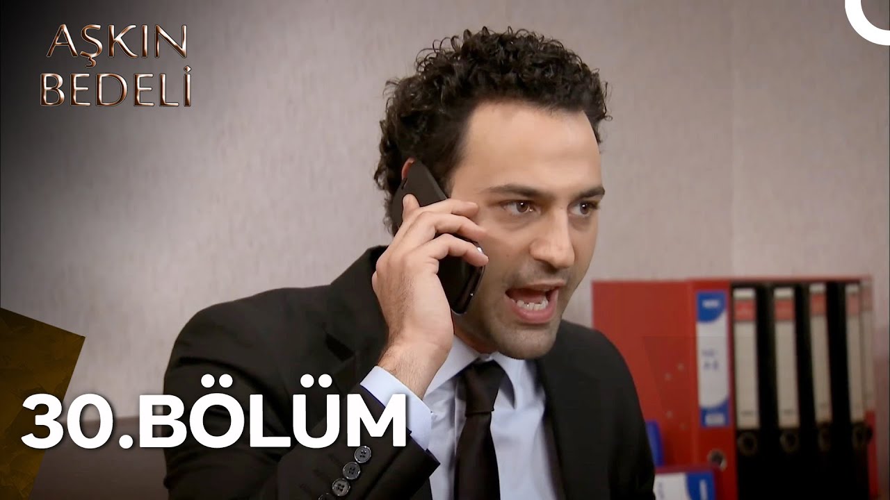Aşkın Bedeli 30. Bölüm