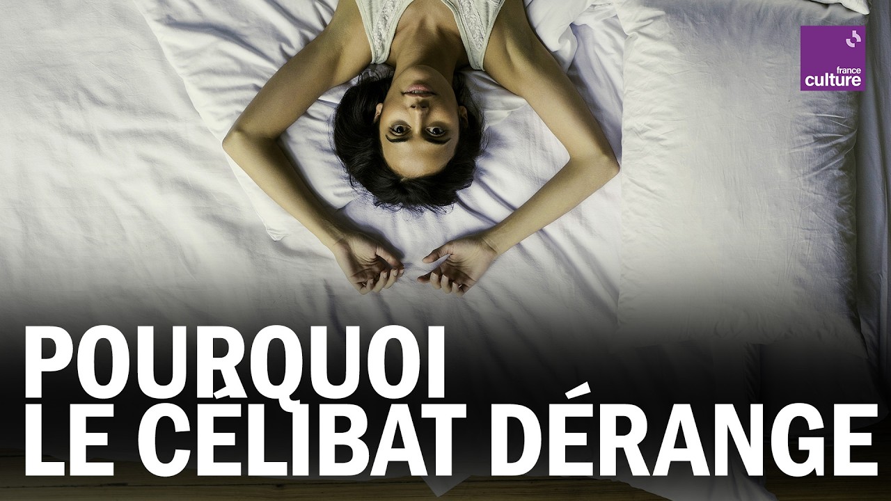 POURQUOI LE CÉLIBAT DÉRANGE ENCOREv