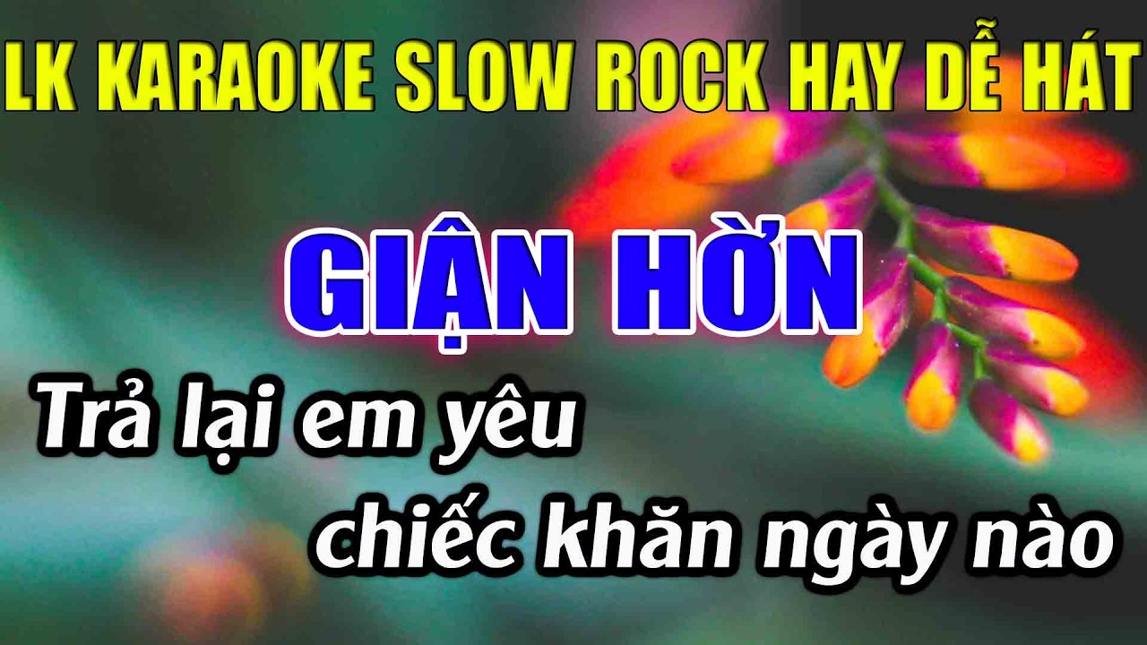 Liên Khúc Slow Rock Tone Nam Dễ Hát Karaoke Giận Hờn Karaoke Lâm Nhạc Sống - Beat Mới