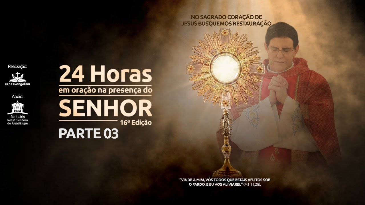 24 HORAS EM ORAÇÃO NA PRESENÇA DO SENHOR | PARTE 3 | PADRE MANZOTTI | 27/06/2021