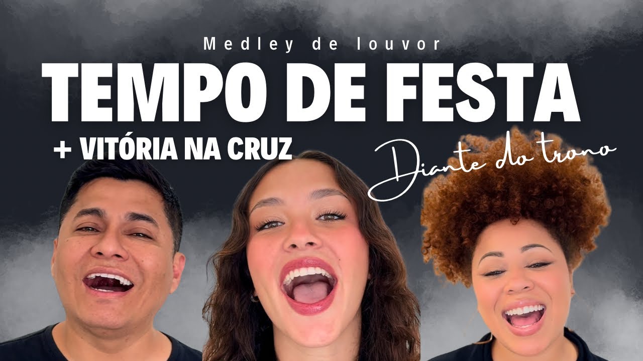 TEMPO DE FESTA + VIT&Oacute;RIA NA CRUZ Diante do trono &bull; Divis&atilde;o Vocal &bull;  VOCATO