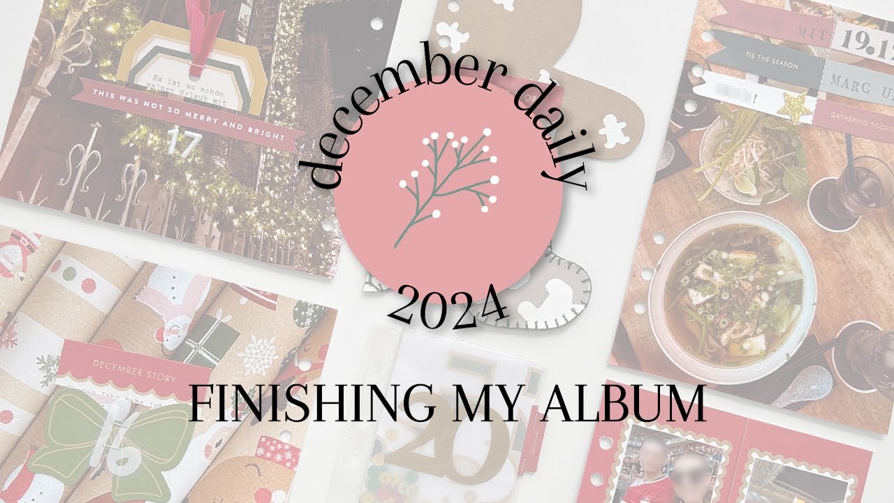 🎄 December Daily 2024 | Process Video | Finishing my album (Stories 11, 19, 20 & 21)