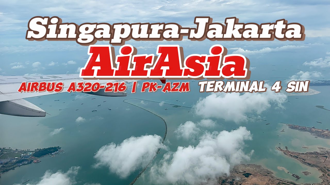 Mencoba Pesawat AirAsia dari Singapore-Jakarta Airbus A320-216 PK-AZM | Trip Report | Flight Report