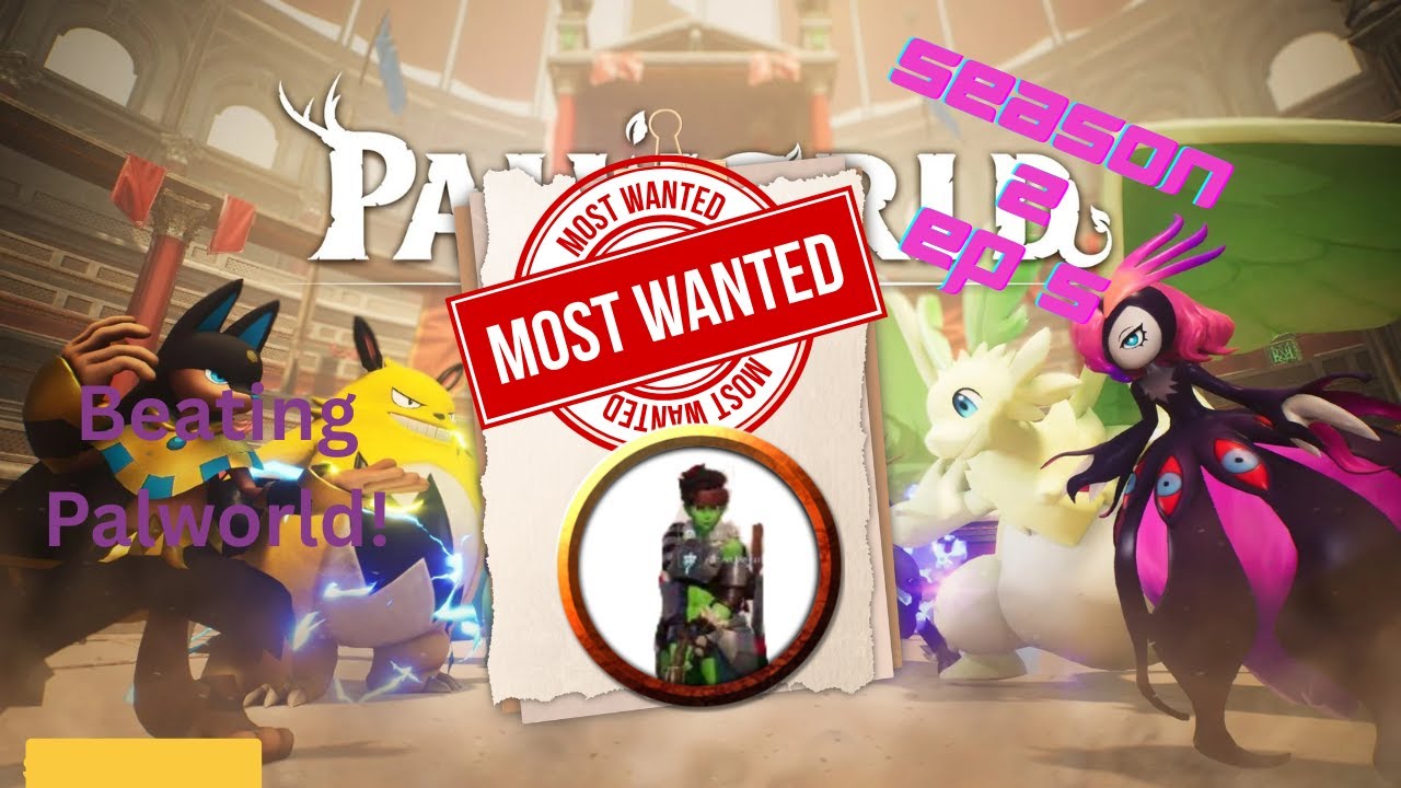 Beating Palworld S2: Palworlds Most Wanted