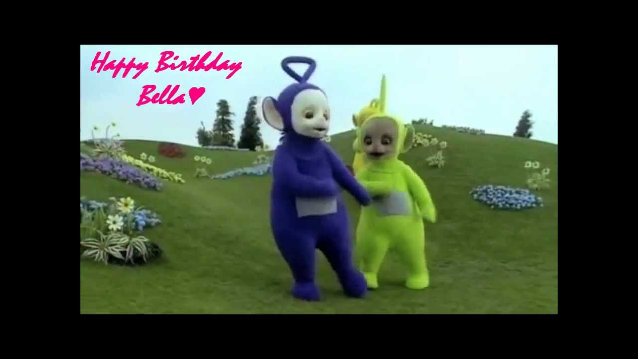 Teletubbies~Happy Birthday Bella ♥♥♥♥