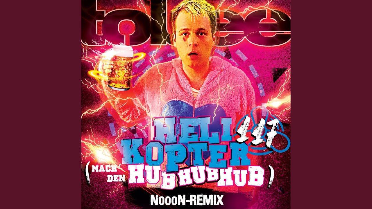 Helikopter 117 (Mach' den Hub Hub Hub) (Nooon Remix)