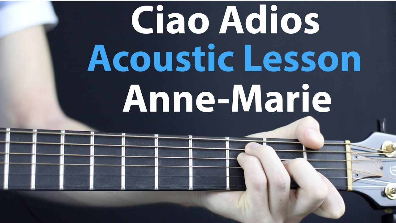 Ciao Adios - Anne-Marie: Урок игры на акустической гитаре