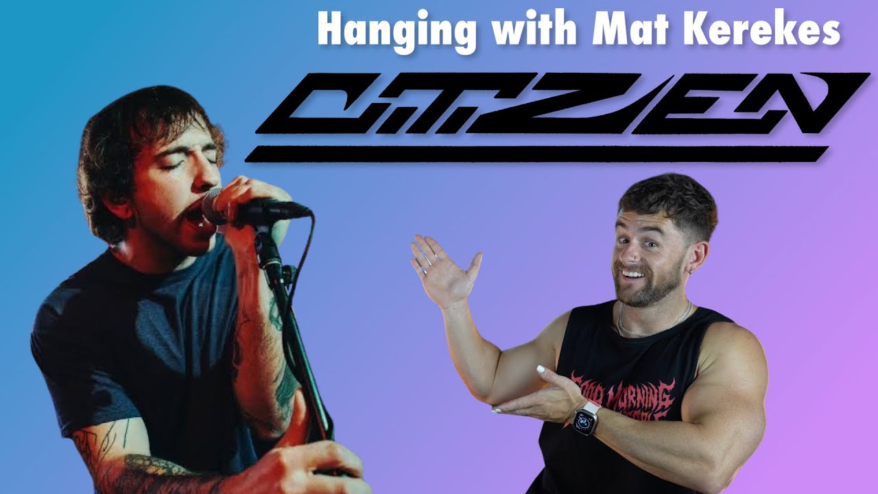INTERVIEW - Mat Kerekes - CITIZEN
