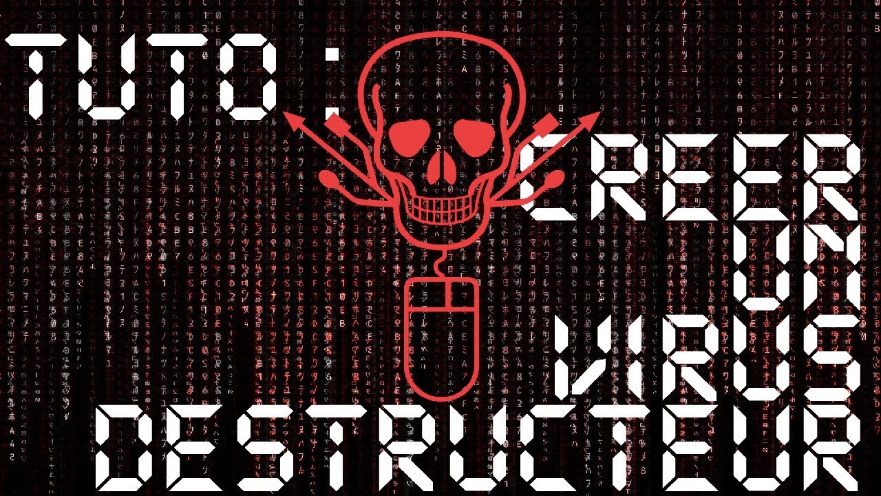 TUTO - CREER UN VIRUS DESTRUCTEUR !!! - FACILE