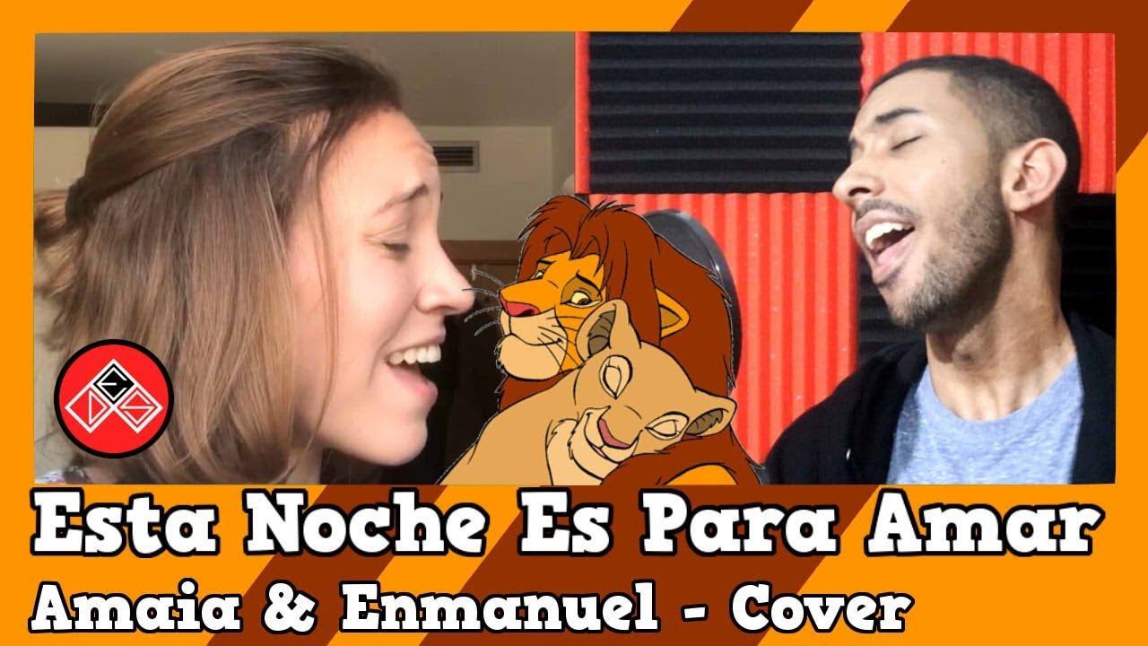 Esta Noche Es Para Amar - El Rey León - Amaia & Enmanuel - Cover