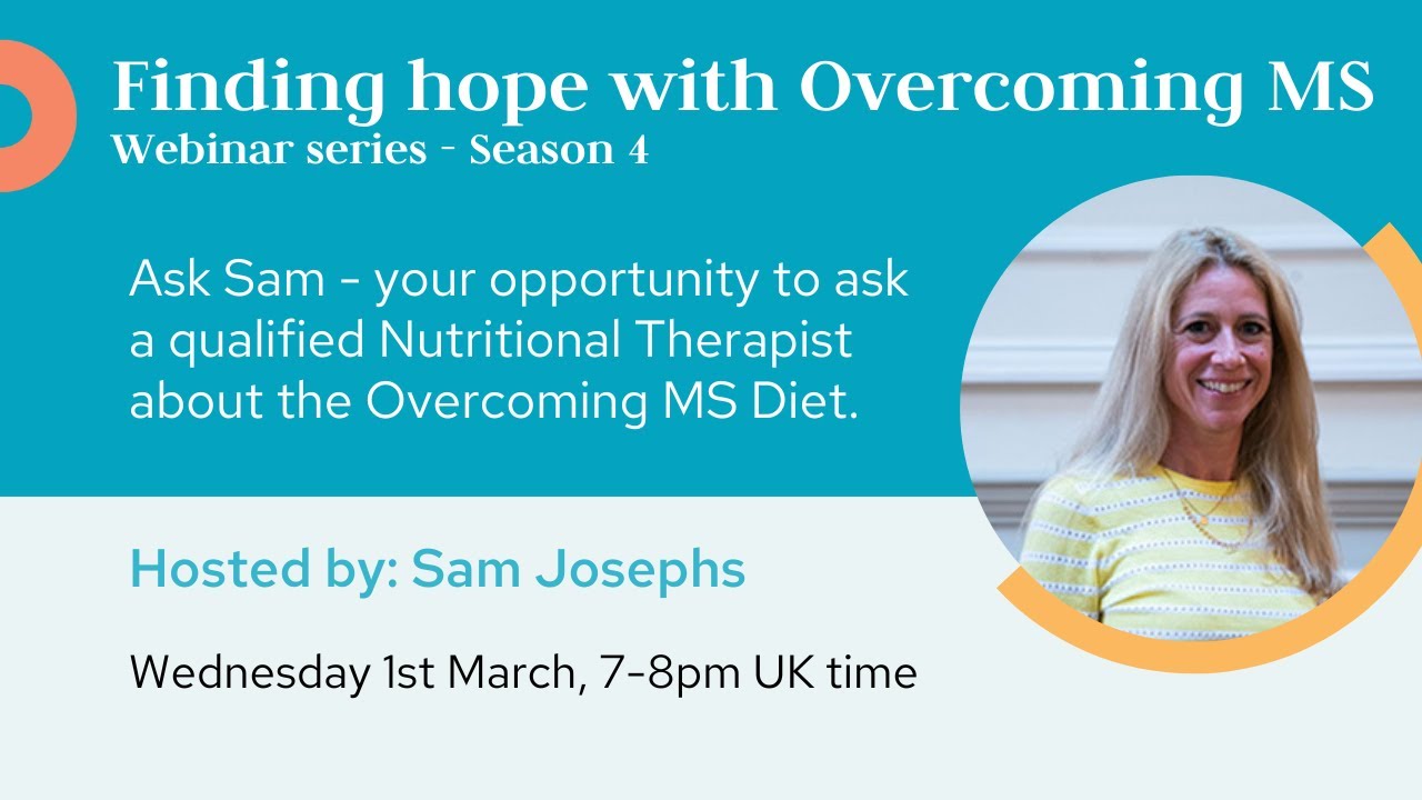 Ask Sam - your opportunity to speak to a Nutritional Therapist about the Overcoming MS Diet