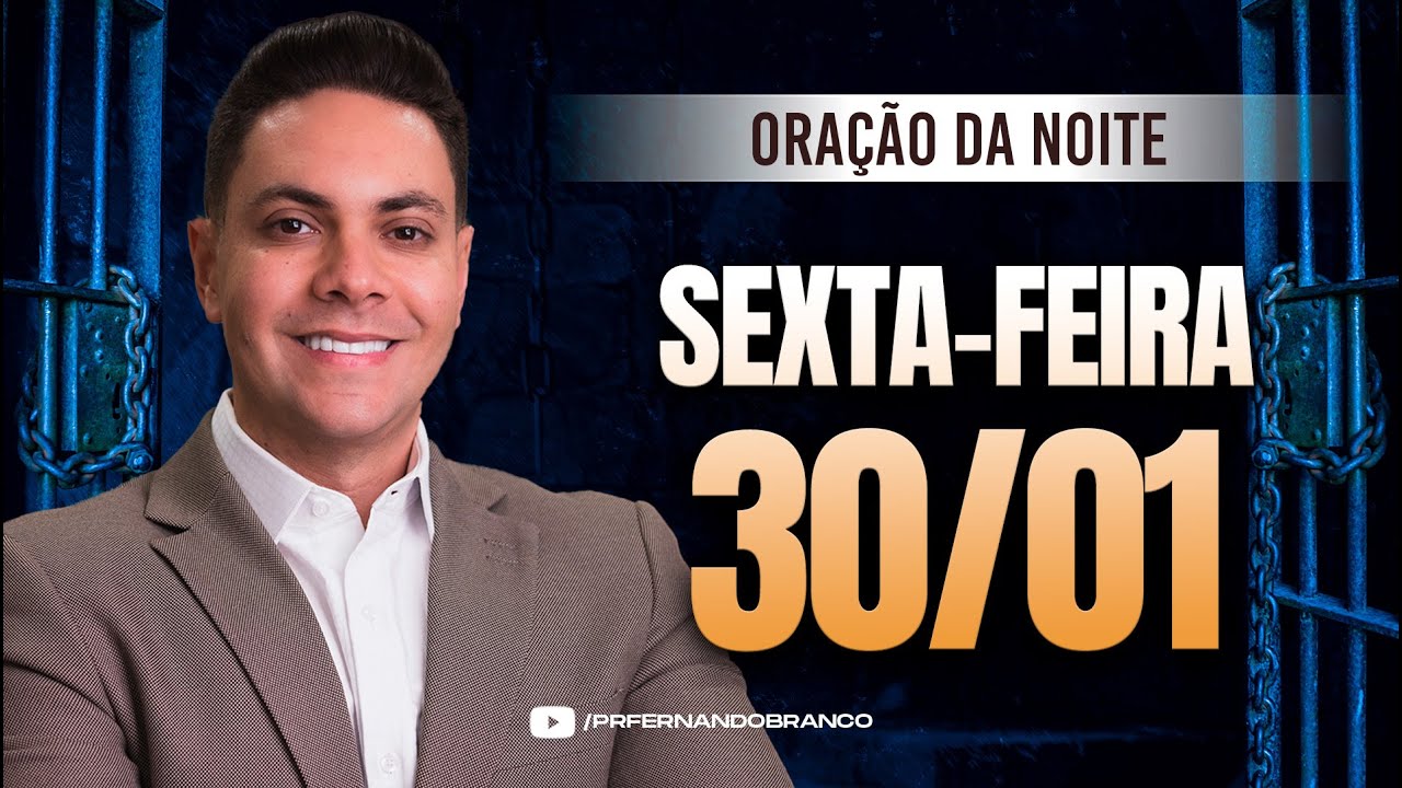 🌙Oração da noite 30/01 ⏰18h  Pastor Fernando Branco