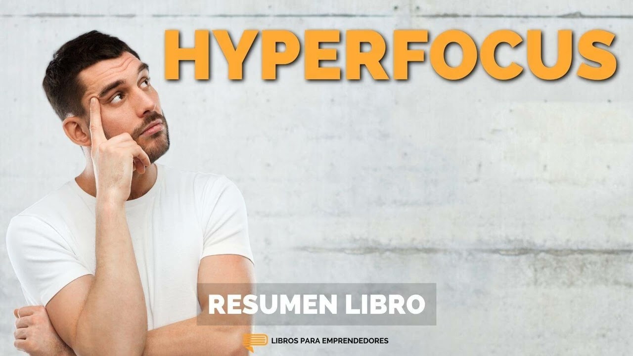 HyperFocus - Un Resumen de Libros para Emprendedores