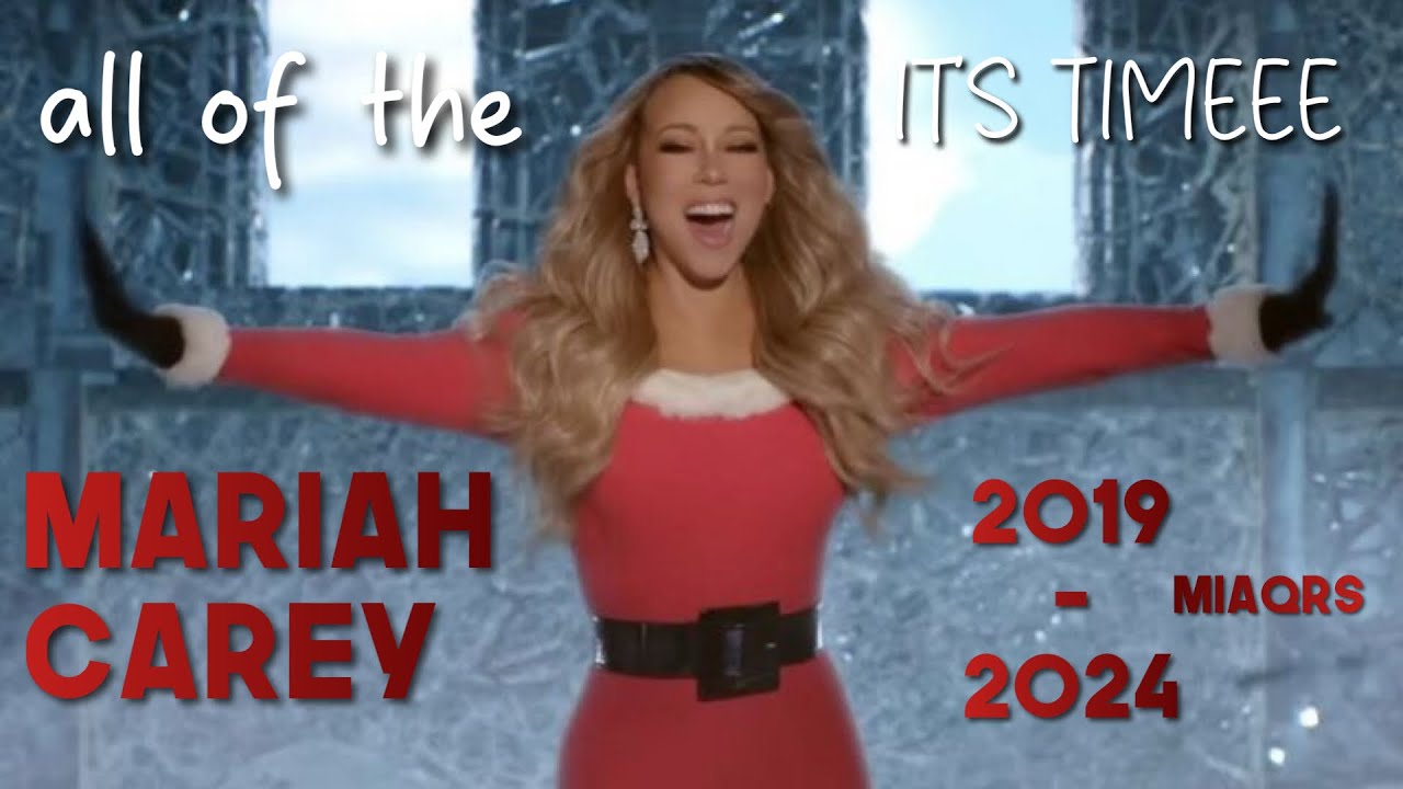 all of the mariah carey “its timeee” 2019-2024 - miaqrss