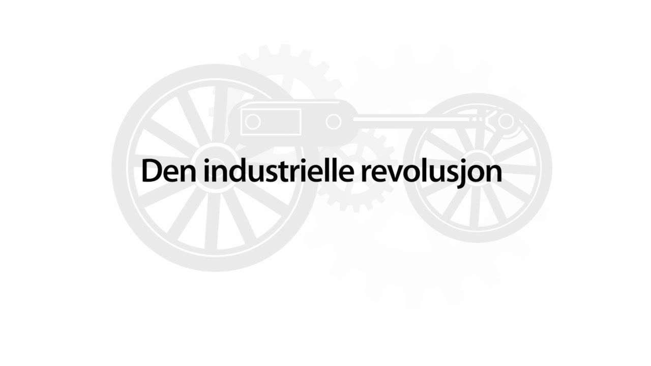 Den industrielle revolusjon
