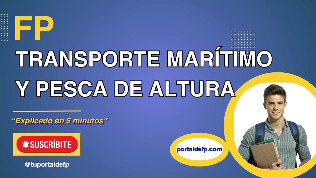 🔴 FP TRANSPORTE MARÍTIMO y PESCA de ALTURA. Ciclo explicado en 5 minutos