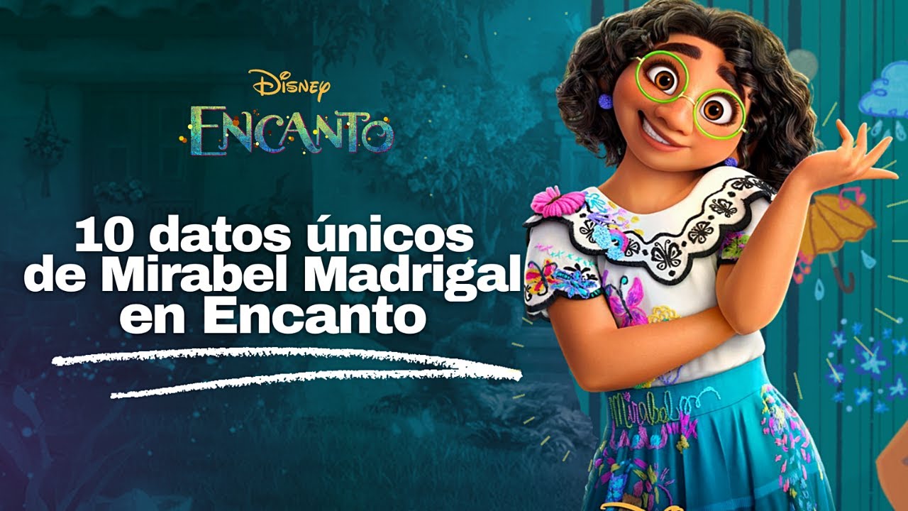 10 detalles únicos de Mirabel Madrigal | Disney Encanto